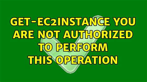 To confirm that Authorization Caching . . The client is not authorized to perform this operation